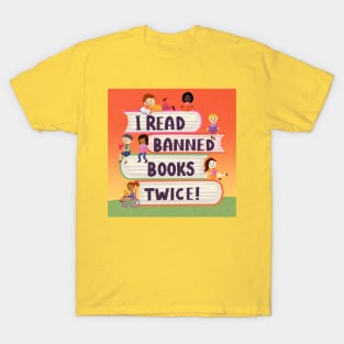 I Read Banned Books Twice! T-Shirt